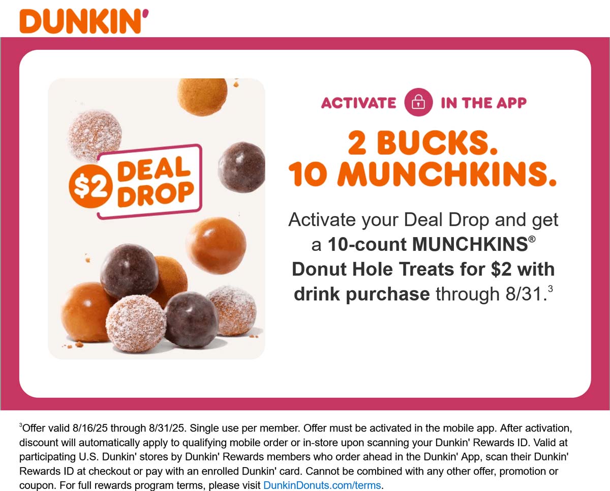 Dunkin Donuts restaurants Coupon  10 munchkins for $2 with your drink via mobile at Dunkin Donuts #dunkindonuts 