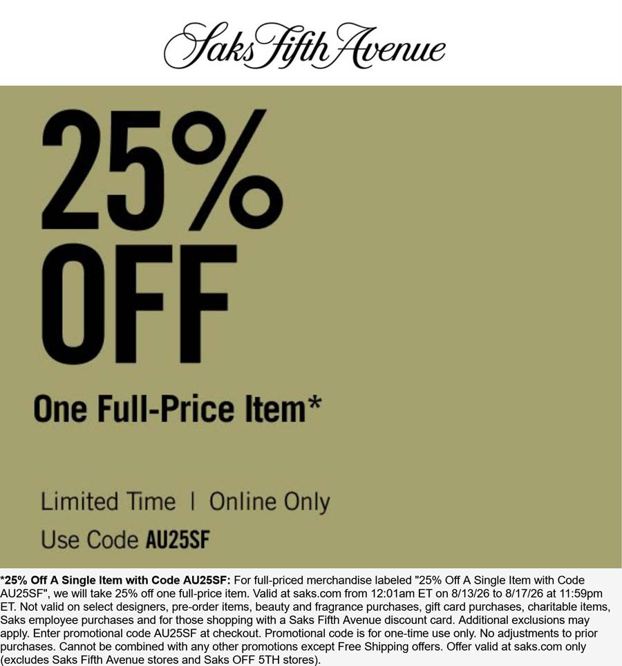 Saks Fifth Avenue stores Coupon  25% off a single item at Saks Fifth Avenue via promo code AU25SF #saksfifthavenue 