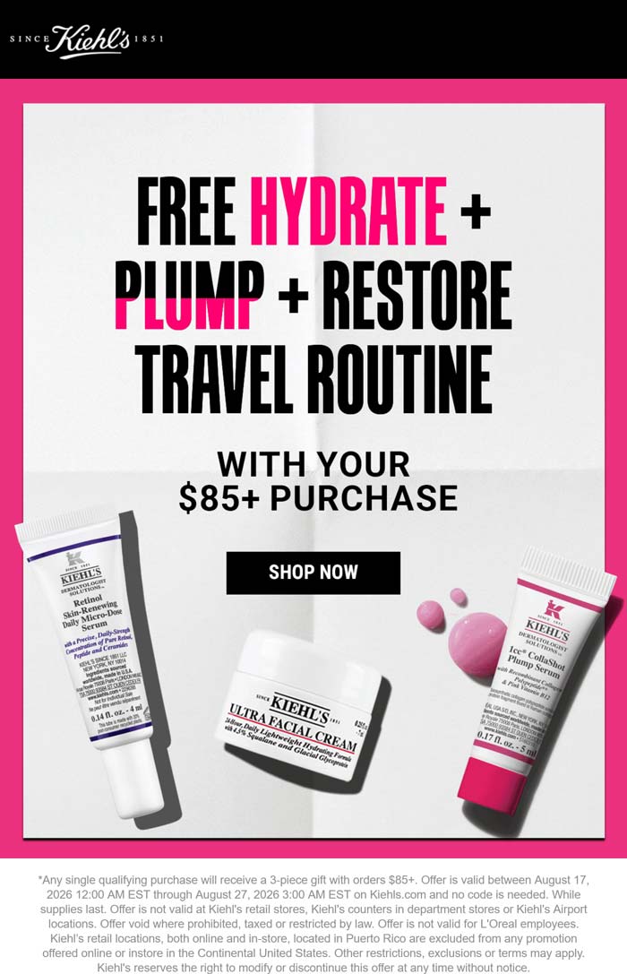 Kiehls stores Coupon  Free 3pc travel routine on $85+ at Kiehls #kiehls 