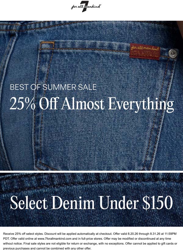 7 for all Mankind stores Coupon  25% off at 7 for all Mankind, ditto online #7forallmankind 