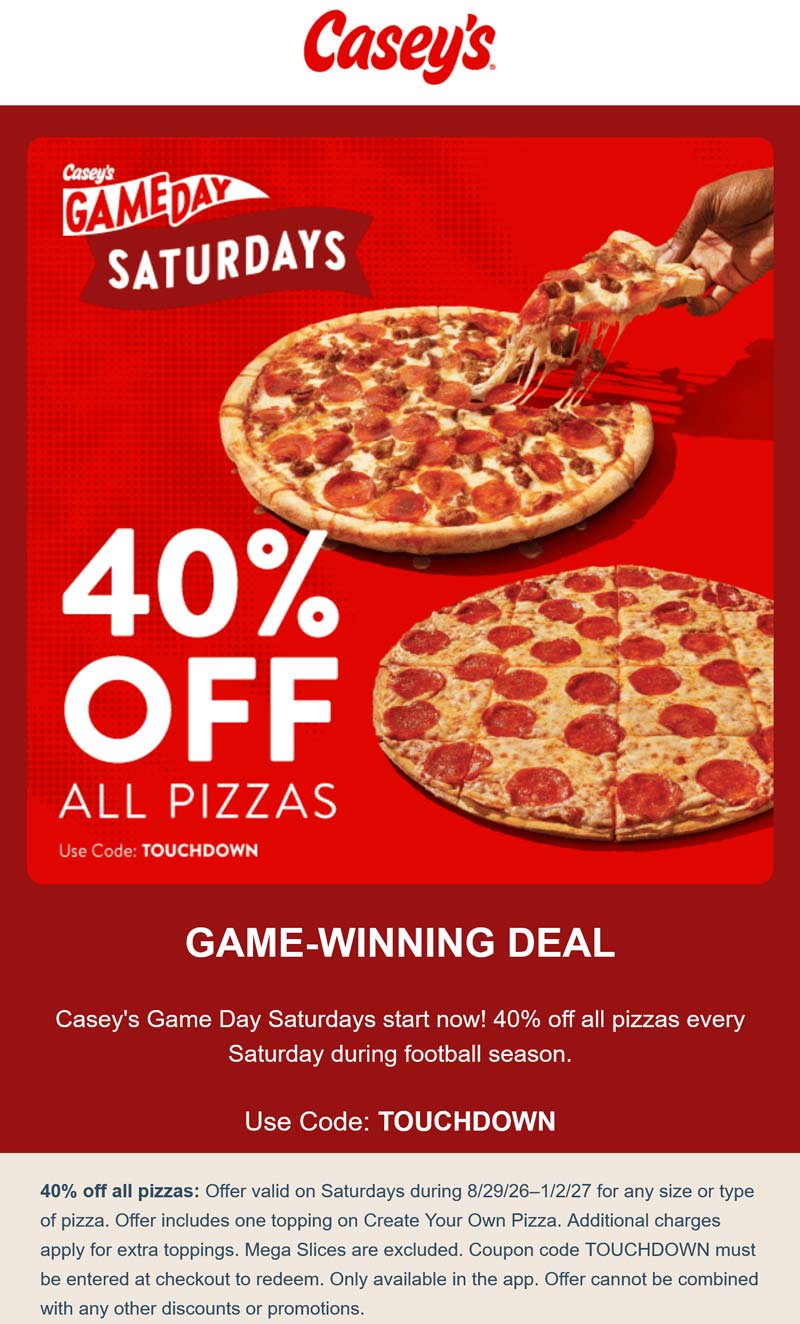 Caseys restaurants Coupon  40% off pizzas today at Caseys via promo code TOUCHDOWN #caseys 