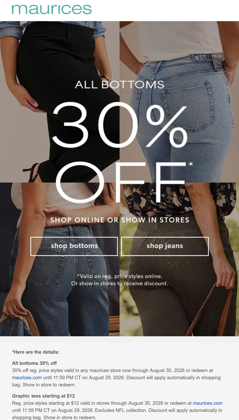 Maurices stores Coupon  30% off all bottoms today at Maurices, ditto online #maurices 