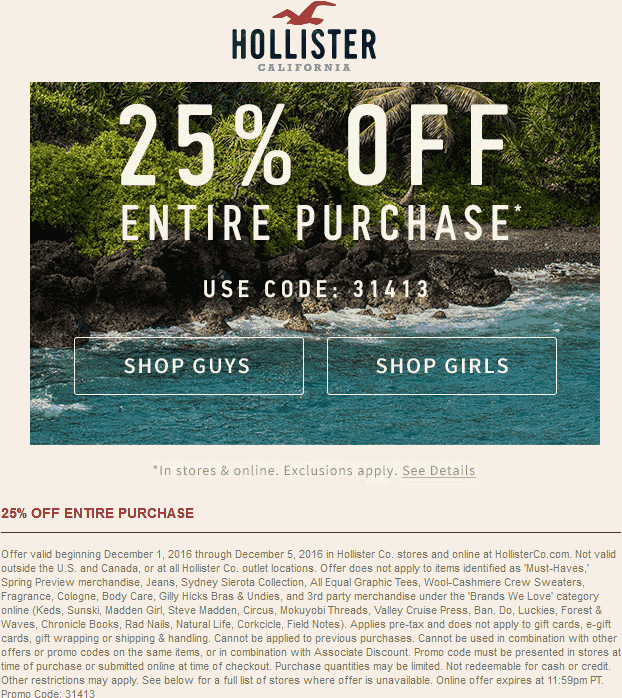 Hollister Coupon April 2024 25% off everything at Hollister, or online via promo code 31413