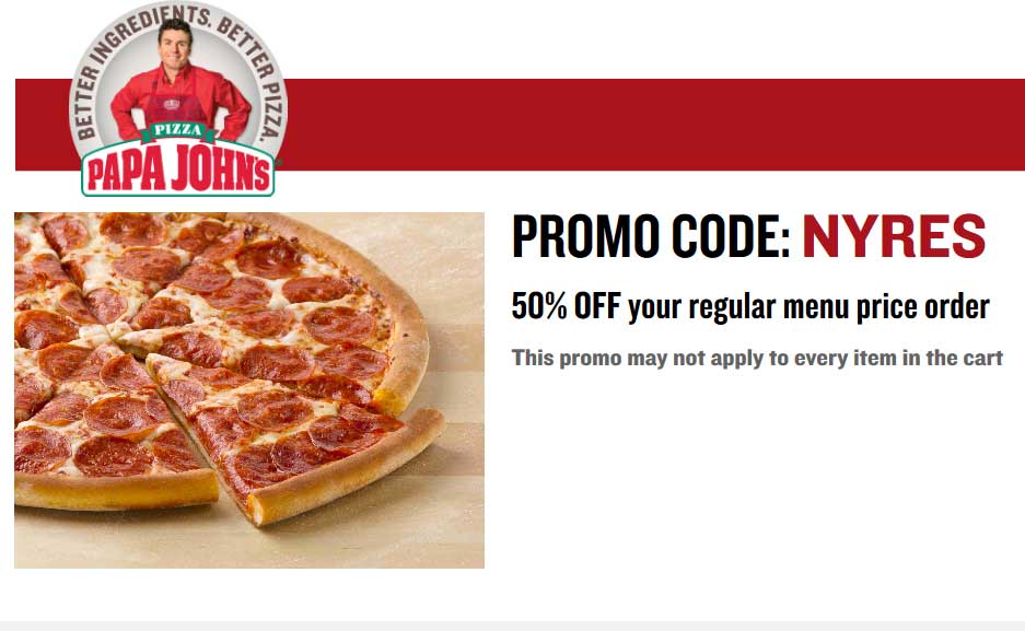 Papa Johns Coupon March 2024 50% off at Papa Johns pizza via promo code NYRES