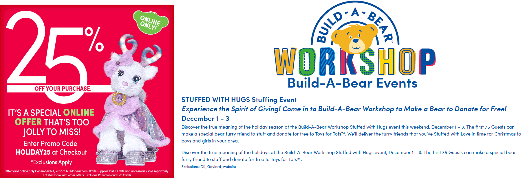 Build-A-Bear Coupon April 2024 First 75 daily can Build-A-Bear free benefitting toys-for-tots, also 25% off online via promo code HOLIDAY25