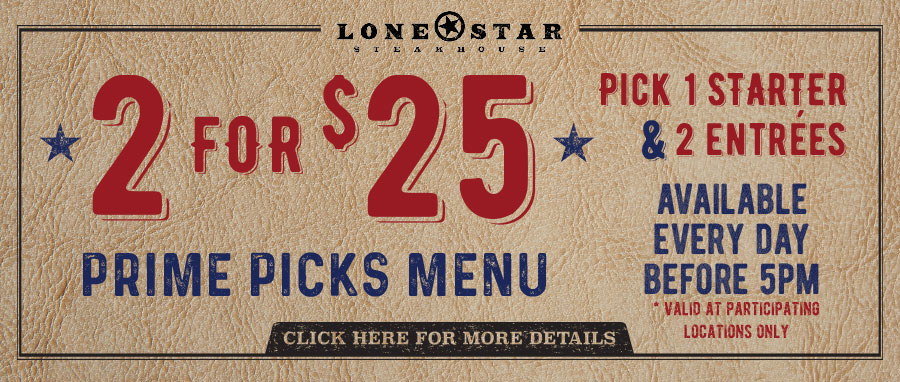 Lone Star Steakhouse Coupon April 2024 2 entrees + appetizer = $25 before 5p at Lone Star Steakhouse