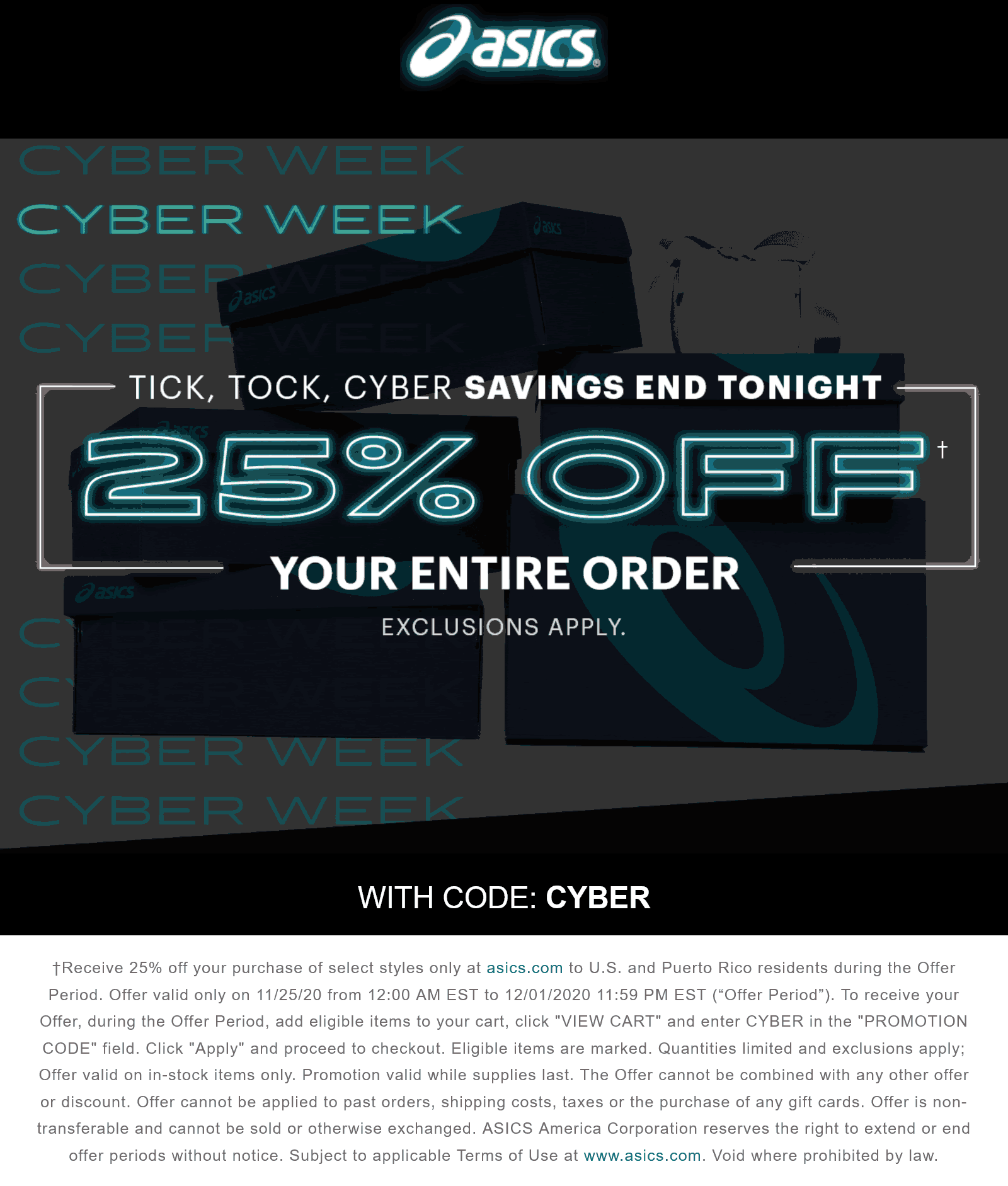 ASICS stores Coupon  25% off everything today at ASICS shoes via promo code CYBER #asics 