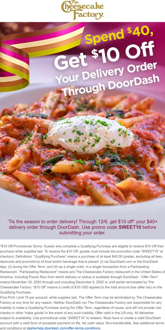 The Cheesecake Factory restaurants Coupon  $10 off $40 on delivery from The Cheesecake Factory via promo code SWEET10 #thecheesecakefactory 