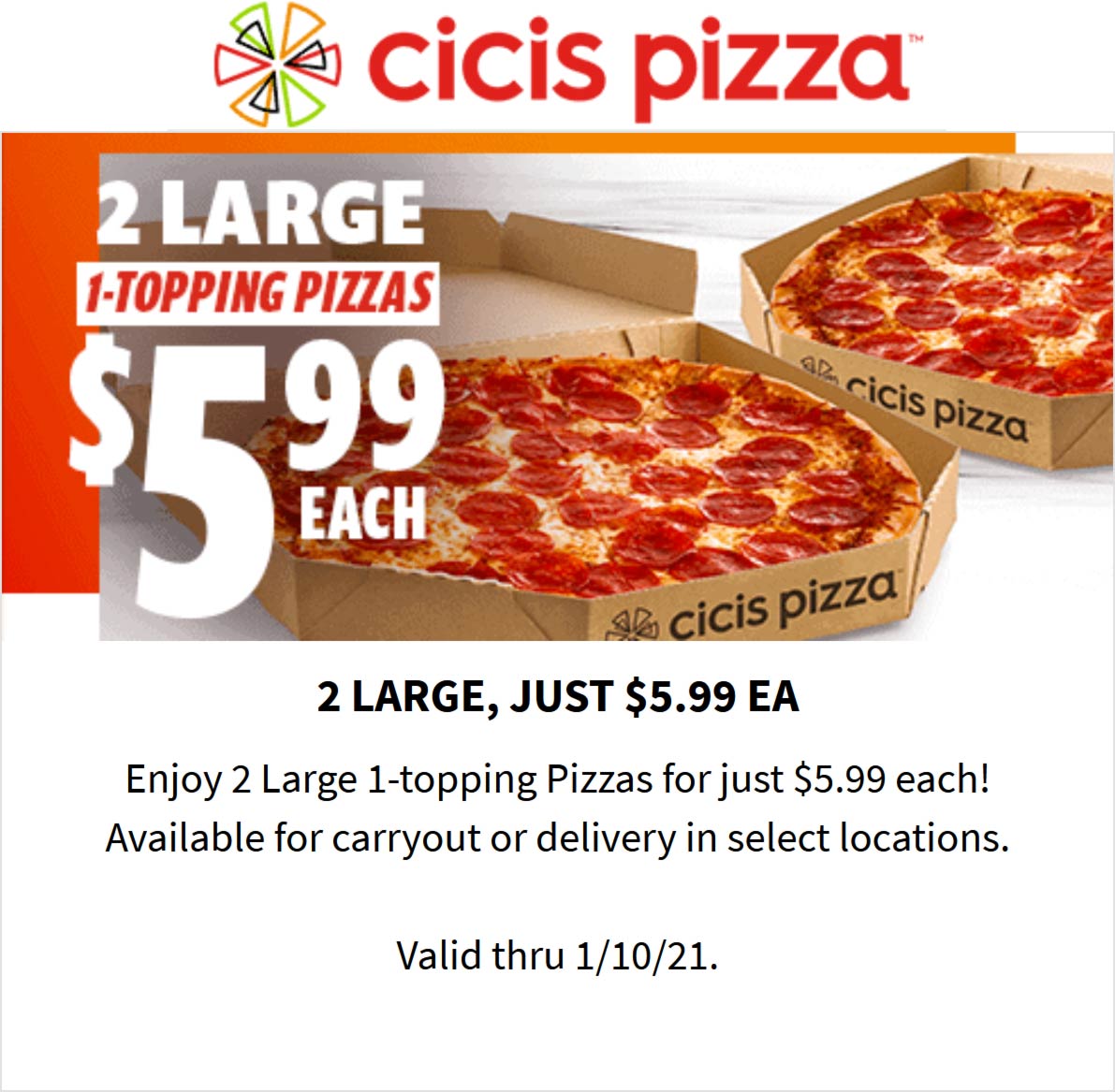 2 large 1topping pizzas = 12 at Cicis Pizza cicispizza The Coupons