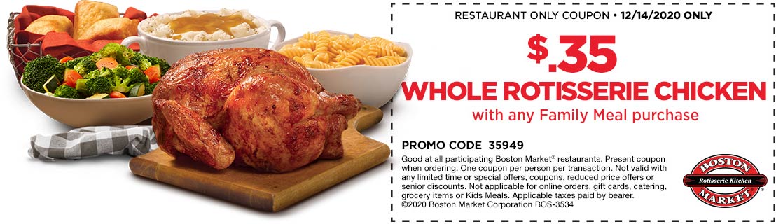 Boston Market restaurants Coupon  .35 cent whole chicken with your family meal today at Boston Market #bostonmarket 