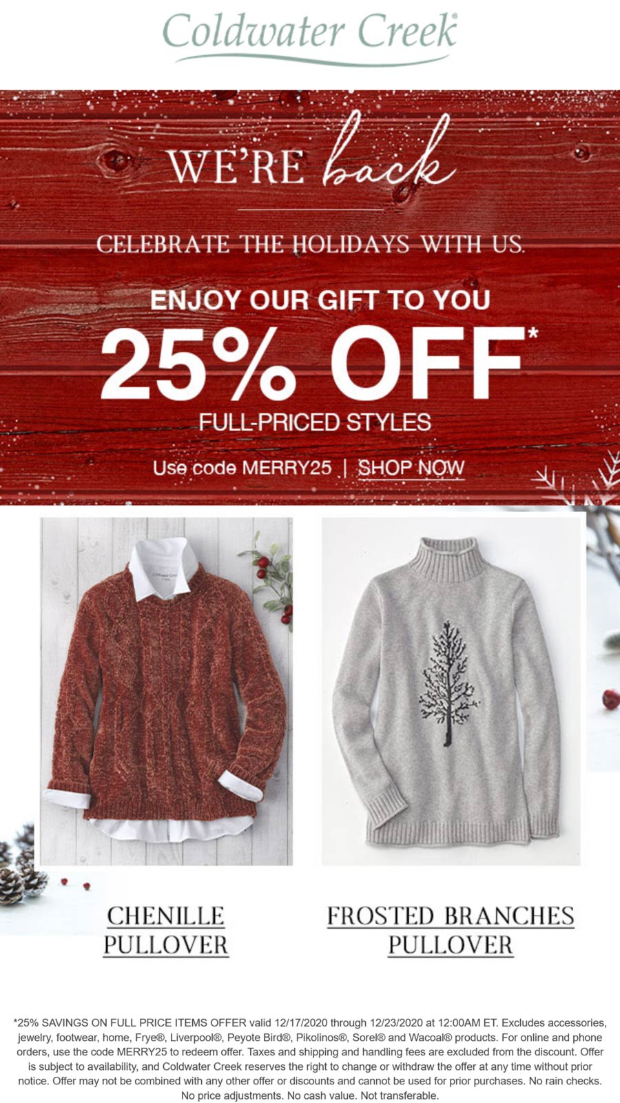 25 off at Coldwater Creek via promo code MERRY25 coldwatercreek The