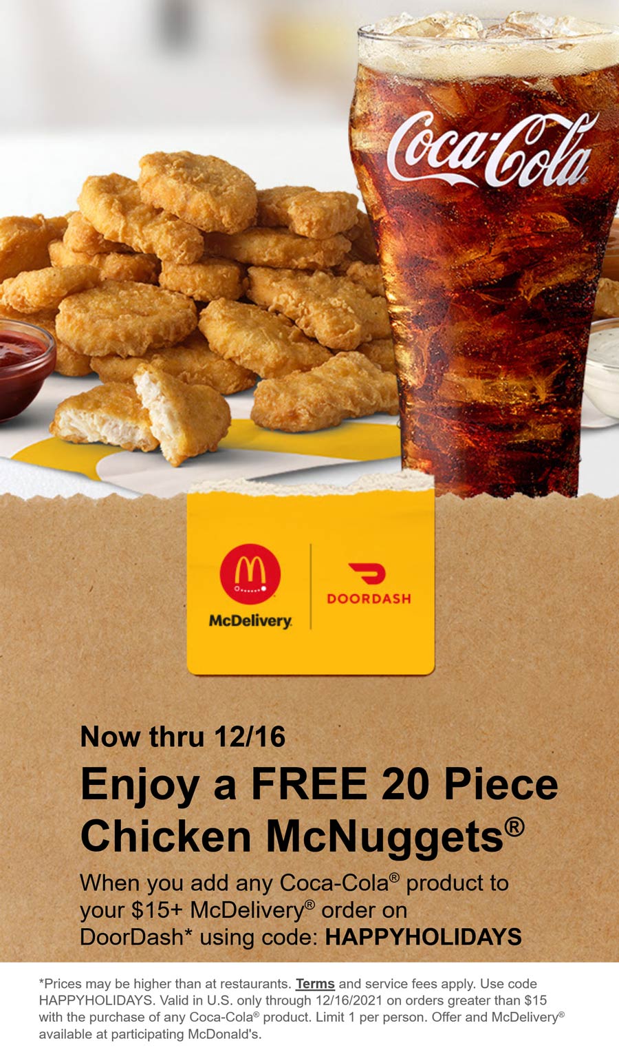 McDonalds restaurants Coupon  Free 20pc chicken mcnuggets with your drink via $15 delivery at McDonalds using promo HAPPYHOLIDAYS #mcdonalds 