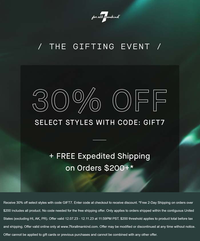 7 for all Mankind stores Coupon  30% off at 7 for all Mankind via promo code GIFT7 #7forallmankind 