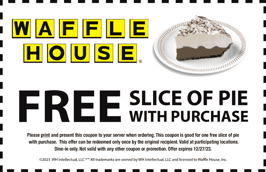 Waffle House restaurants Coupon  Free slice of pie with your order at Waffle House #wafflehouse 