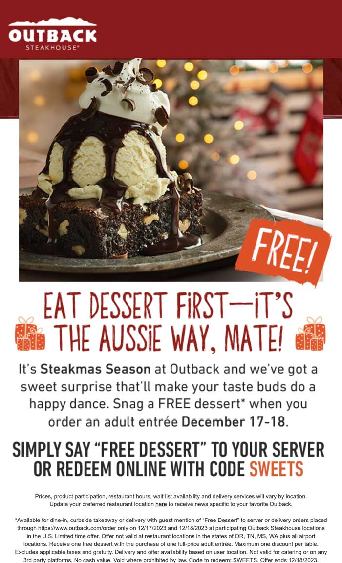 Outback Steakhouse restaurants Coupon  Free dessert with your entree today at Outback Steakhouse, or online via promo code SWEETS #outbacksteakhouse 