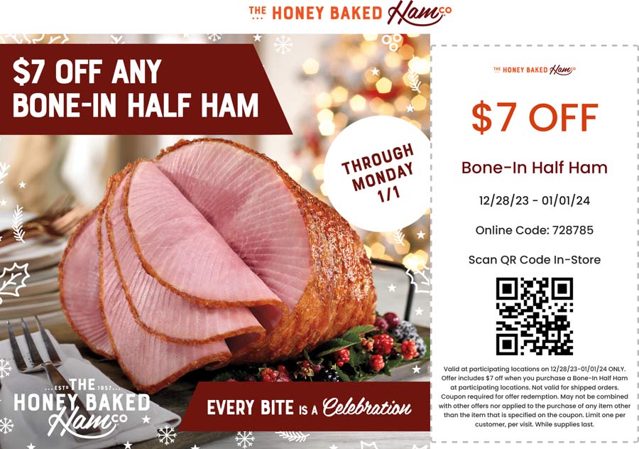 The Honey Baked Ham Company restaurants Coupon  $7 off half ham at The Honey Baked Ham Company, or online via promo code 728785 #thehoneybakedhamcompany 