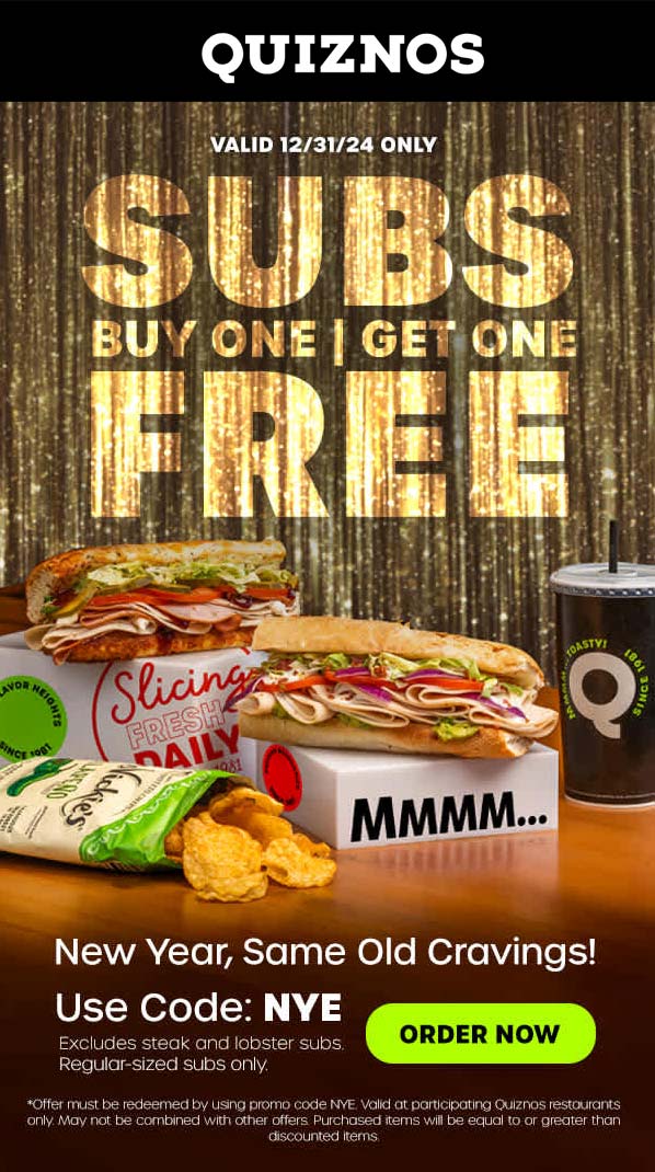 Quiznos restaurants Coupon  Second sub sandwich free today at Quiznos via promo code NYE #quiznos 