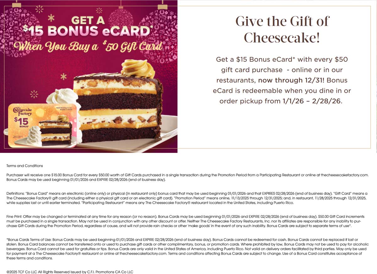 The Cheesecake Factory $15 card free on $50 card at The Cheesecake Factory restaurants #thecheesecakefactory The Cheesecake Factory restaurants Coupon $15 card free on $50 card at The Cheesecake Factory restaurants #thecheesecakefactory