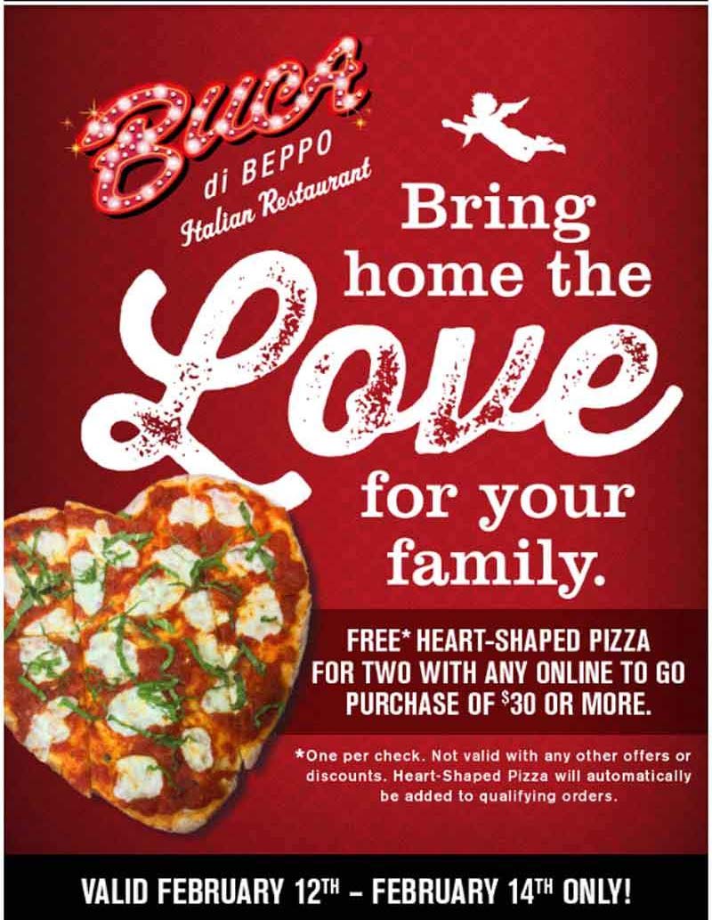 Buca di Beppo Coupon April 2024 Free heart shaped pizza with $30 spent on takeout at Buca di Beppo restaurants