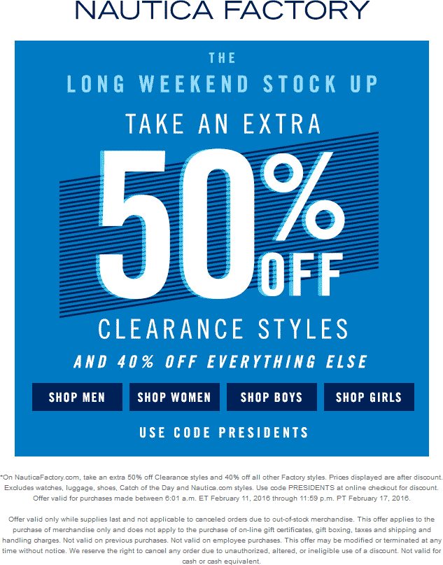 Nautica Factory Coupon April 2024 40% off regular, 50% off clearance at Nautica Factory locations, or online via promo code PRESIDENTS
