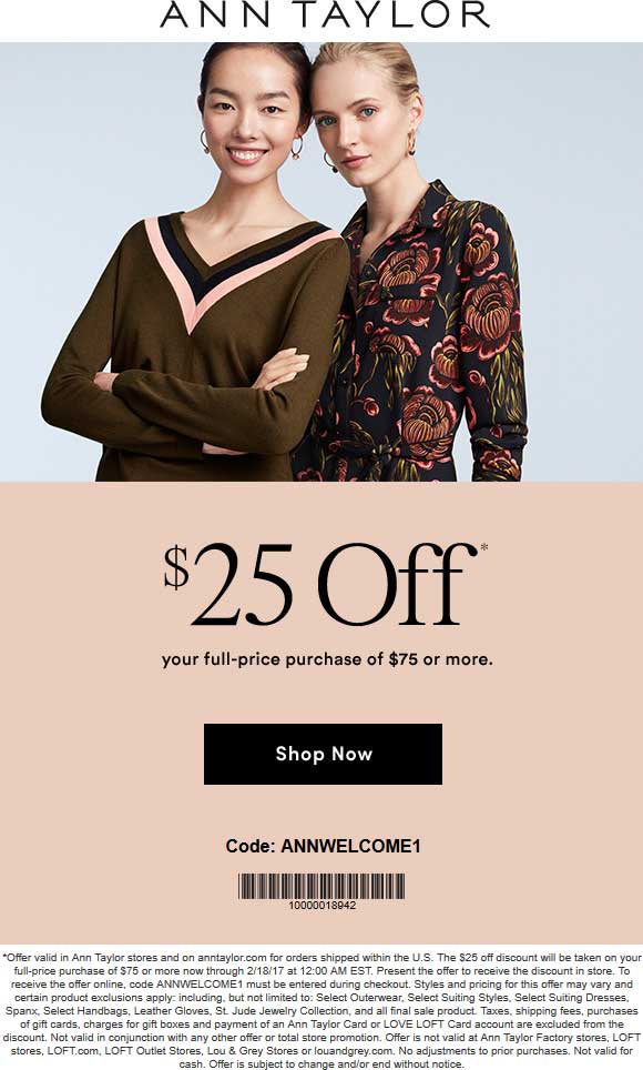 Ann Taylor Coupon April 2024 $25 off $75 at Ann Taylor, or online via promo code ANNWELCOME1