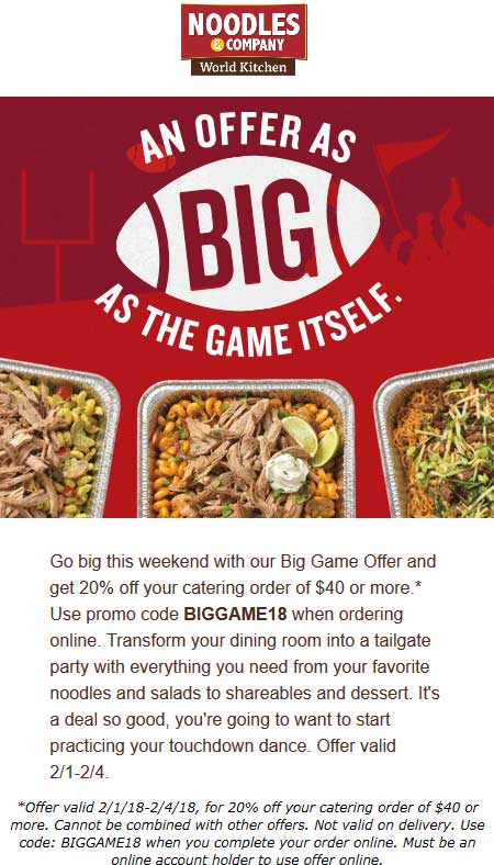 Noodles & Company Coupon April 2024 20% off catering this weekend at Noodles & Company via promo code BIGGAME18