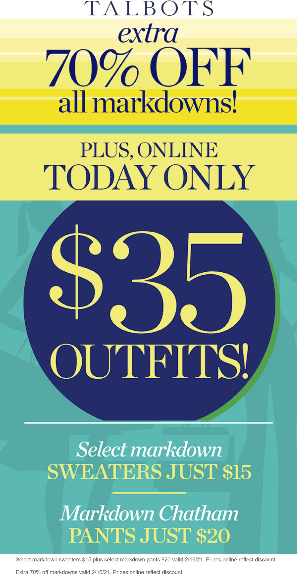 Talbots stores Coupon  Extra 70% off markdowns today at Talbots, ditto online #talbots 