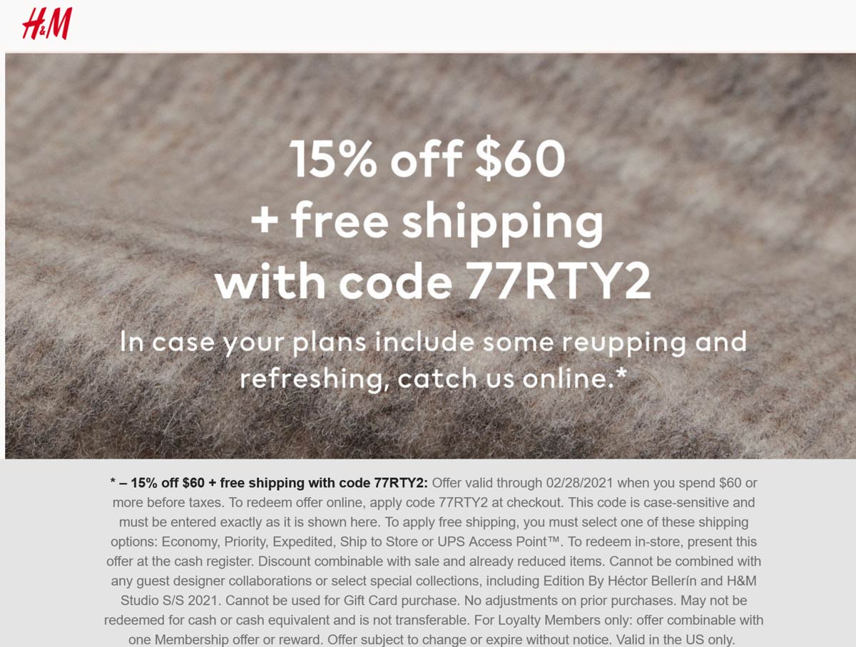 H&M stores Coupon  15% off $60 at H&M with free shipping via promo 77RTY2 #hm 