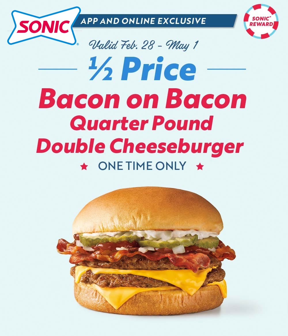 Sonic Drive-In restaurants Coupon  50% off bacon quarter pound double cheeseburger online at Sonic Drive-In #sonicdrivein 