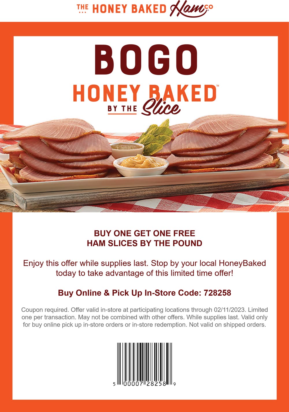 Honeybaked restaurants Coupon  Second pound of ham slices free at Honeybaked Ham restaurants, or online via promo code 728258 #honeybaked 