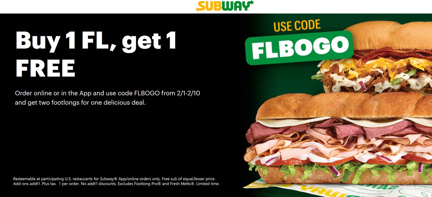 Subway restaurants Coupon  Second footlong sub sandwich free at Subway via promo code FLBOGO #subway 