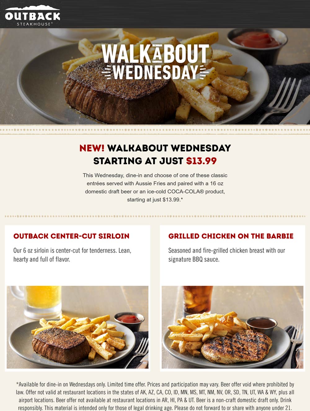 Outback Steakhouse restaurants Coupon  Sirloin steak or chicken + fries + beer or soft drink = $14 today at Outback Steakhouse #outbacksteakhouse 