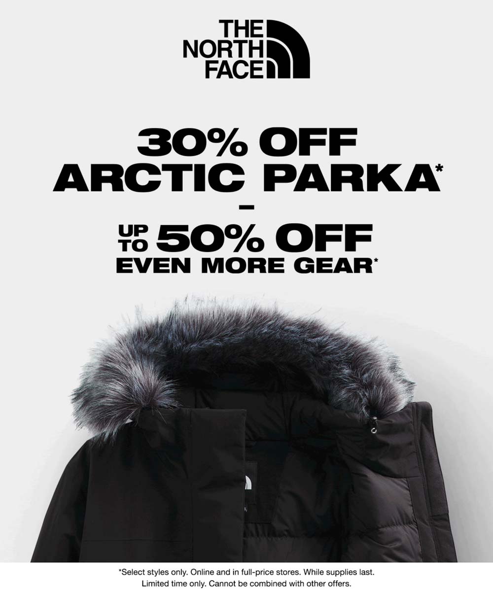 The North Face stores Coupon  30% off arctic parka & more at The North Face, ditto online #thenorthface 