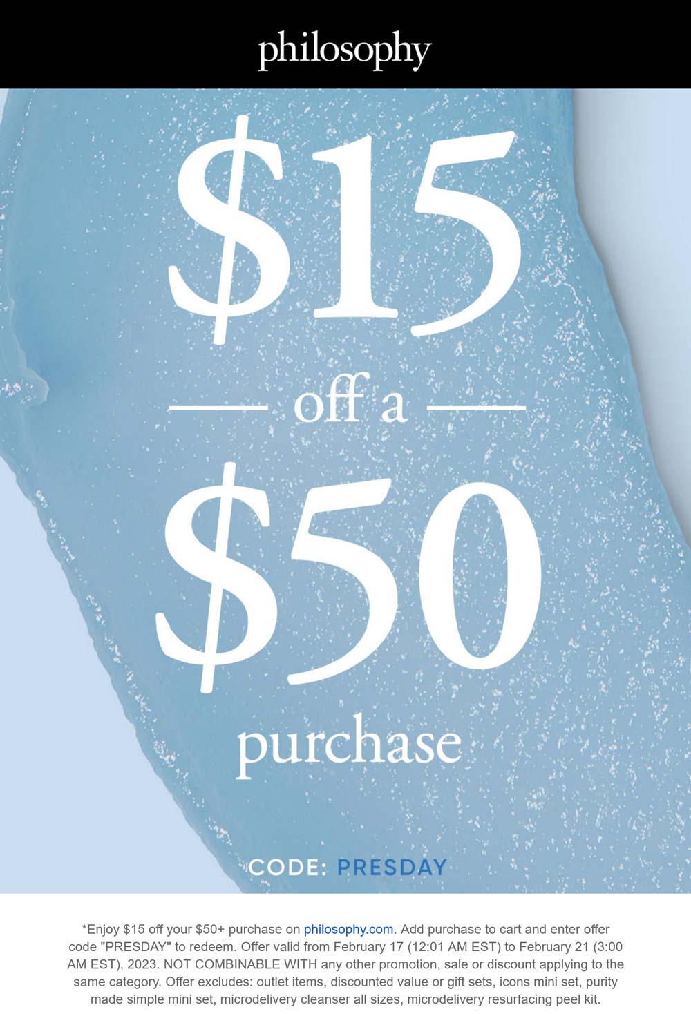 Philosophy stores Coupon  $15 off $50 at Philosophy via promo code PRESDAY #philosophy 