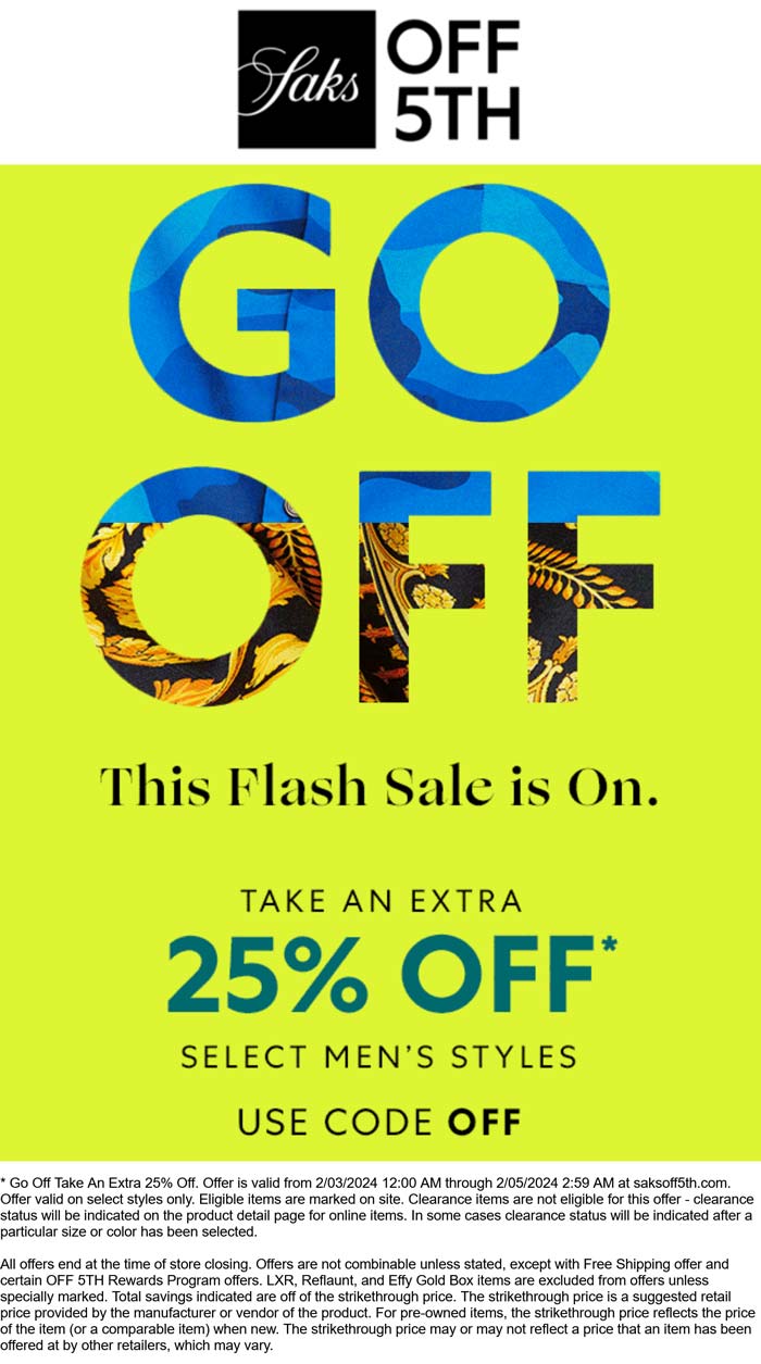 Saks OFF 5TH stores Coupon  Extra 25% off mens styles online at Saks OFF 5TH via promo code OFF #saksoff5th 