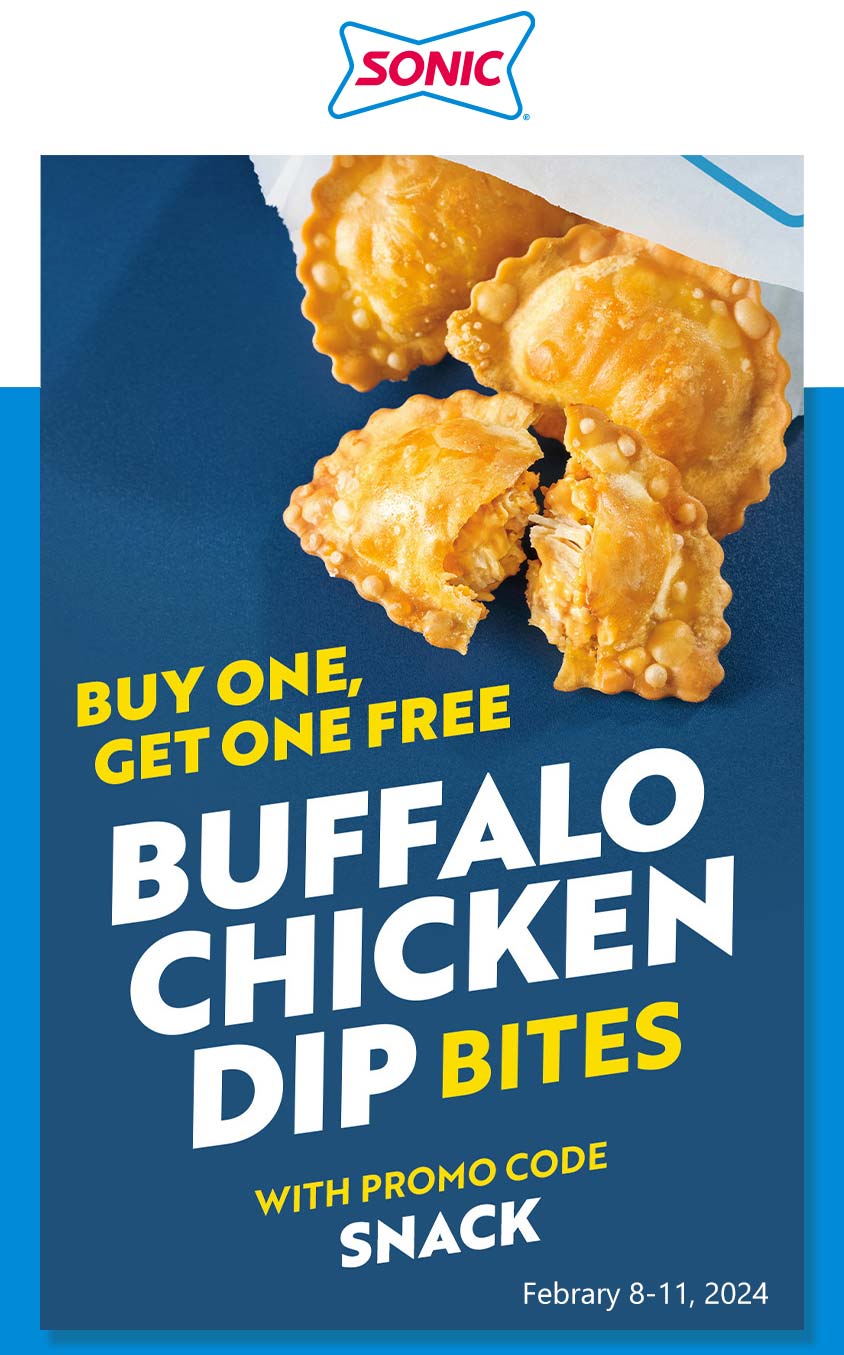 Sonic Drive-In restaurants Coupon  Second buffalo chicken dip bites free at Sonic Drive-In via promo code SNACK #sonicdrivein 