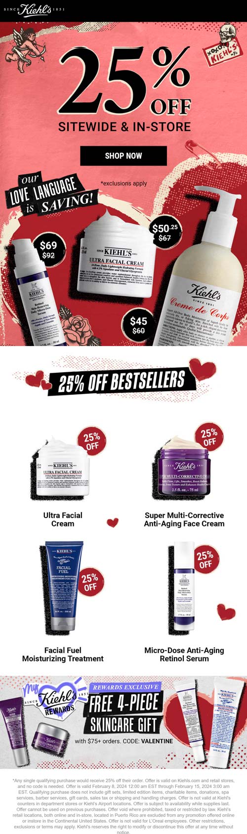 Kiehls stores Coupon  25% off at Kiehls, ditto online + free 4pc on $75 via promo code VALENTINE #kiehls 