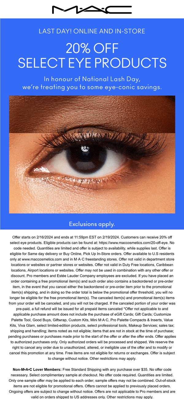 MAC stores Coupon  20% off various eye products today at MAC cosmetics, ditto online #mac 