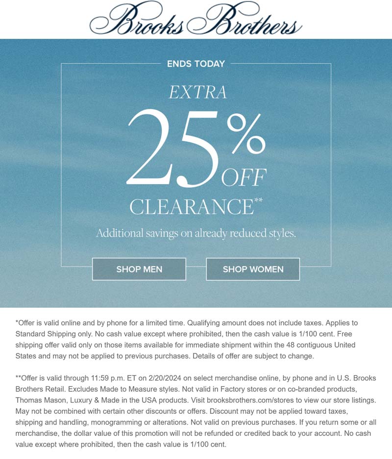 Brooks Brothers stores Coupon  Extra 25% off clearance today at Brooks Brothers, ditto online #brooksbrothers 