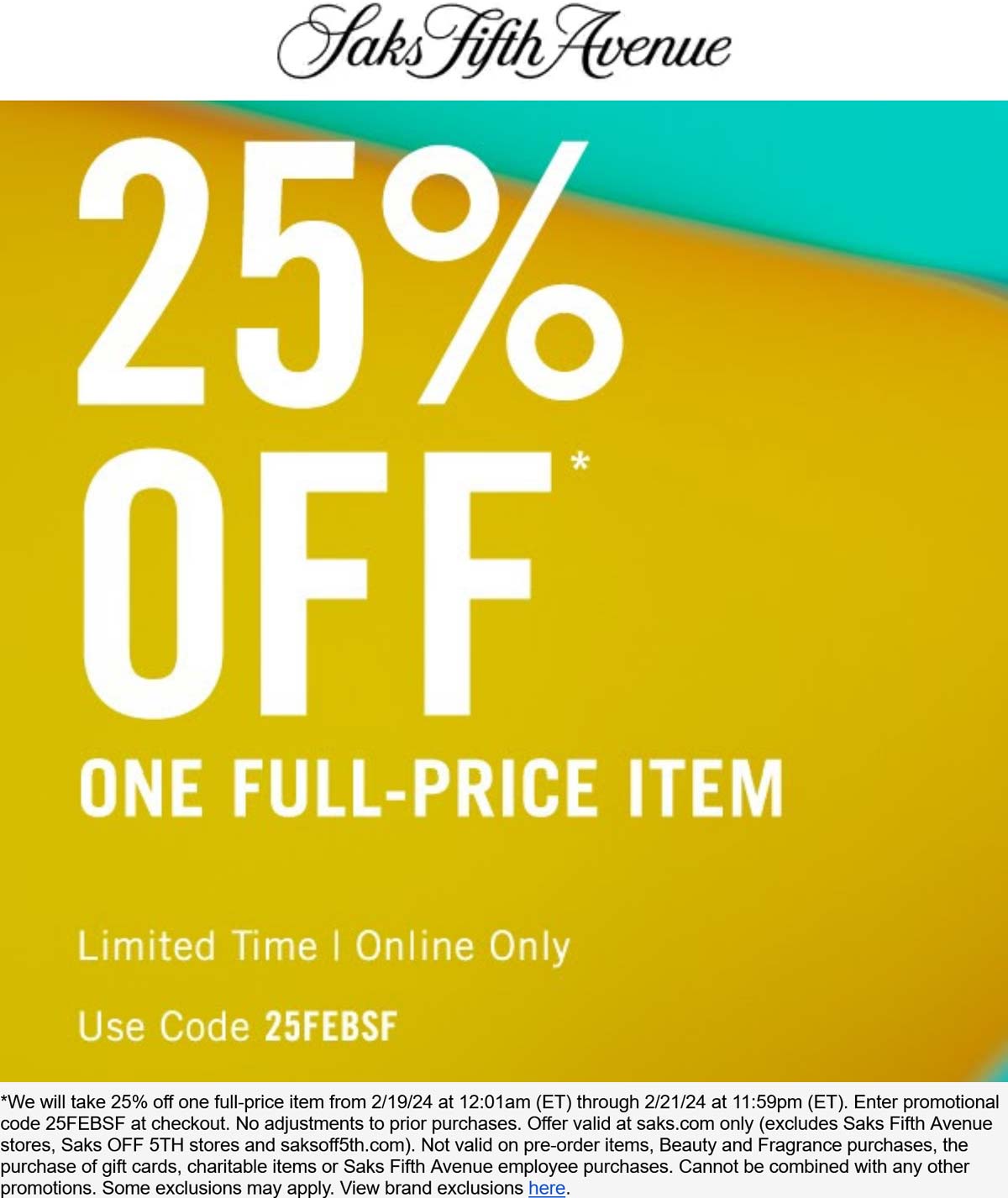 Saks Fifth Avenue stores Coupon  25% off a single item today at Saks Fifth Avenue via promo code 25FEBSF #saksfifthavenue 