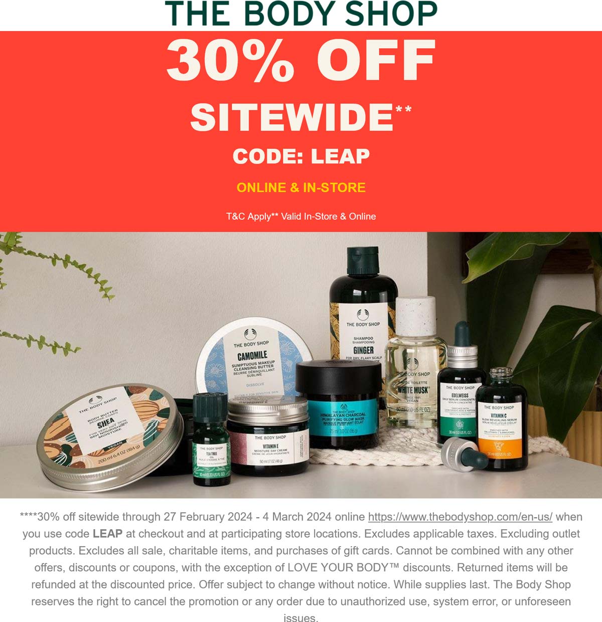The Body Shop stores Coupon  30% off everything at The Body Shop, or online via promo code LEAP #thebodyshop 