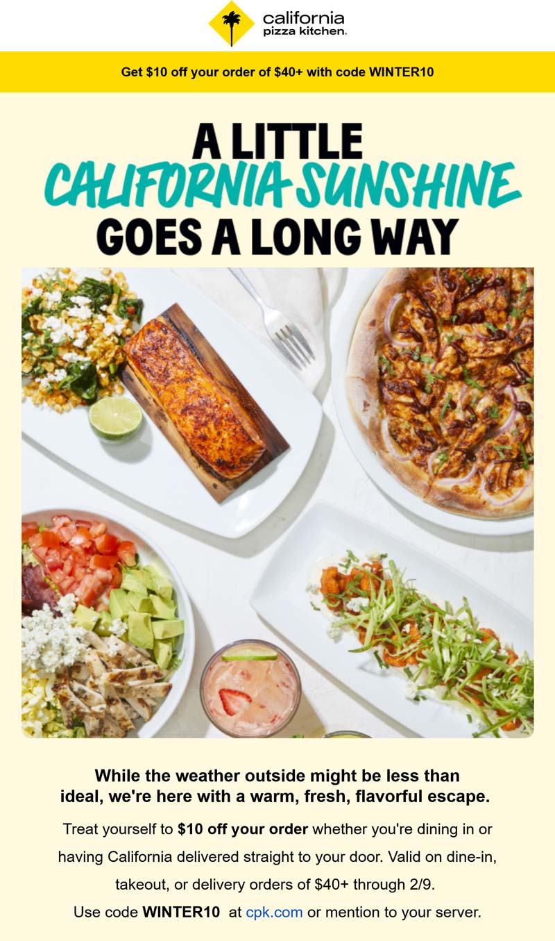 California Pizza Kitchen $10 off $40 at California Pizza Kitchen, or online via promo code WINTER10 #californiapizzakitchen California Pizza Kitchen restaurants Coupon $10 off $40 at California Pizza Kitchen, or online via promo code WINTER10 #californiapizzakitchen