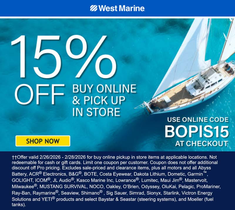 West Marine stores Coupon  15% off today at West Marine via promo code BOPIS15 #westmarine 