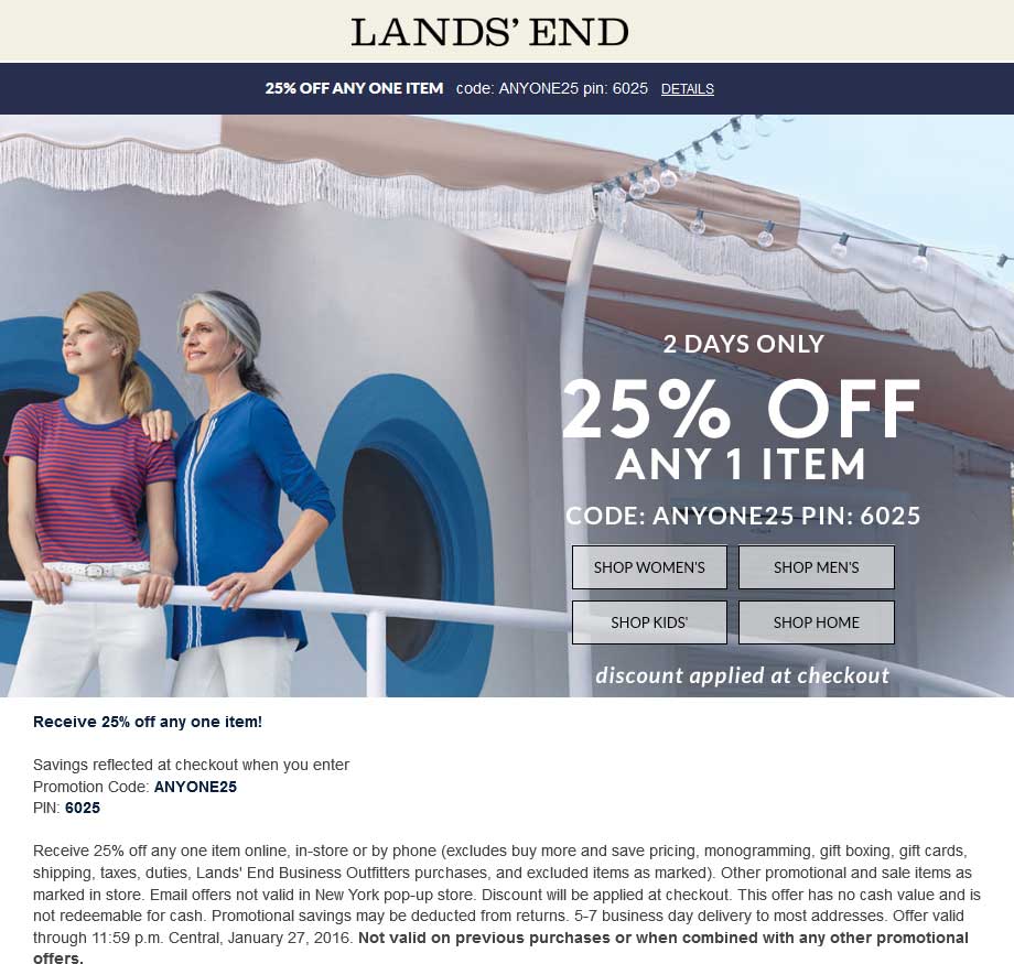 Lands End Coupon April 2024 25% off a single item at Lands End, or online via promo code ANYONE25 and pin 6025