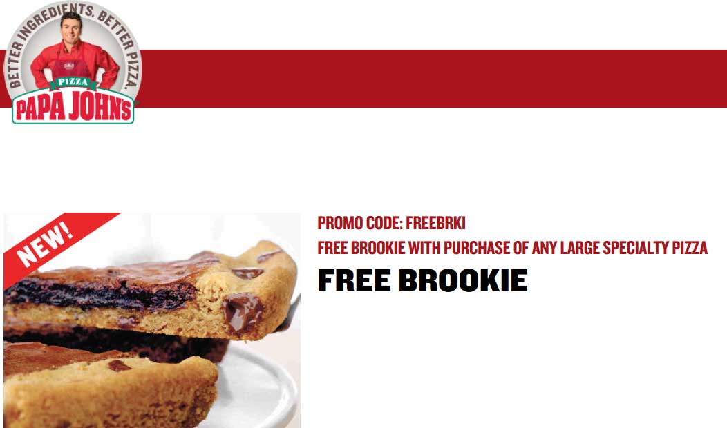Papa Johns Coupon May 2024 Free brookie with your large pizza at Papa Johns via promo code FREEBRKI