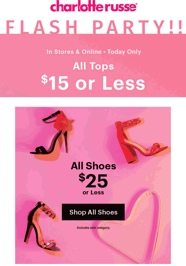 Charlotte Russe Coupon April 2024 All tops $15 & under, shoes $25 today til 5p at Charlotte Russe, ditto online