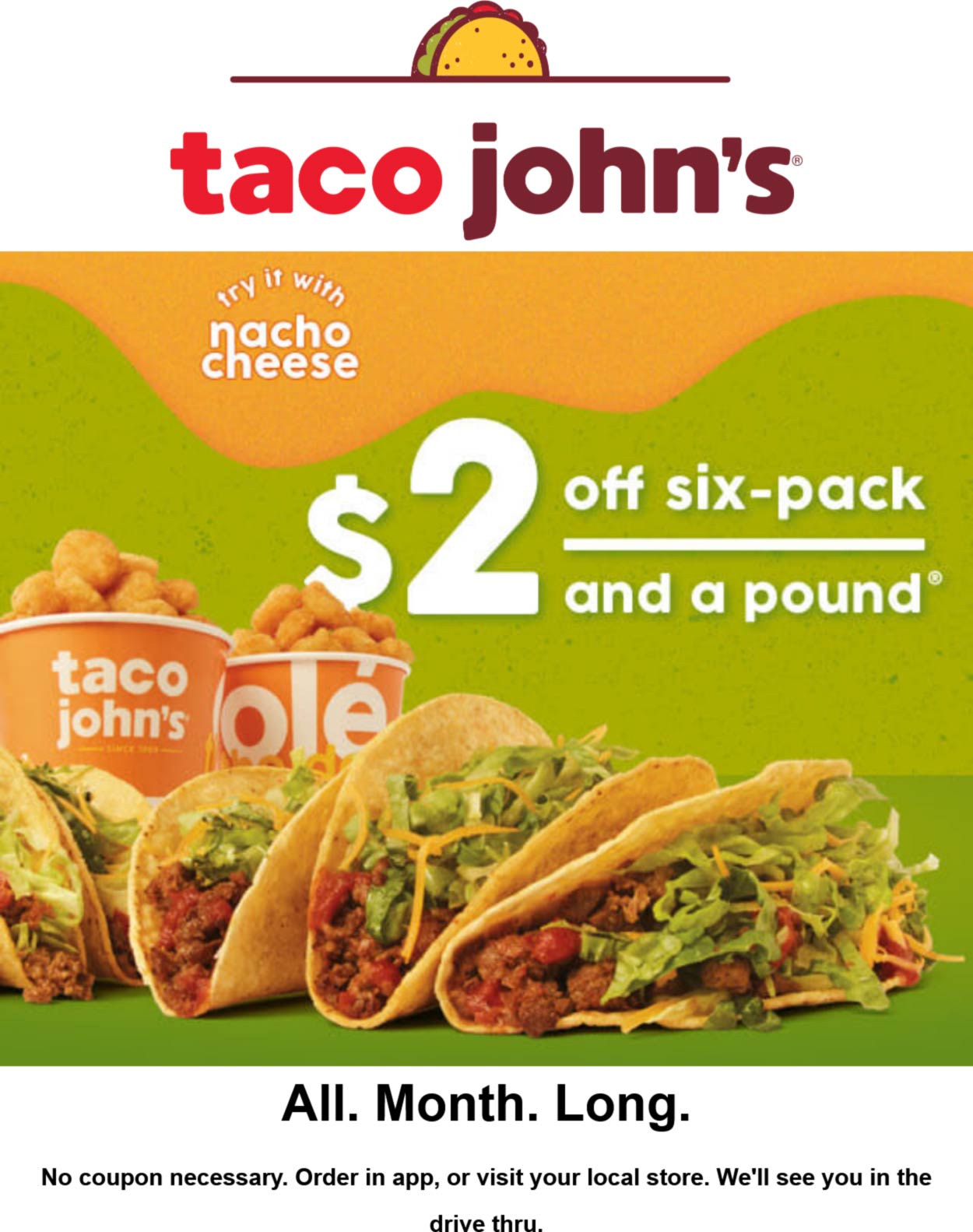 2 off six pack & pound all month at Taco Johns restaurants tacojohns