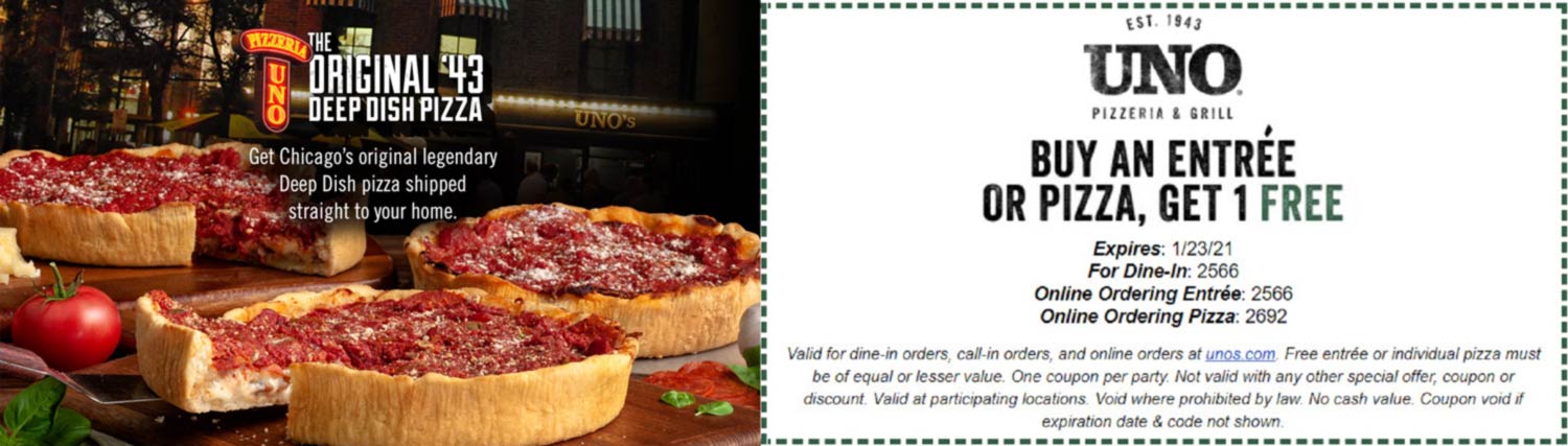 Uno Pizzeria restaurants Coupon  Second pizza or entree free at Uno Pizzeria, or online via promo code 2692 #unopizzeria 