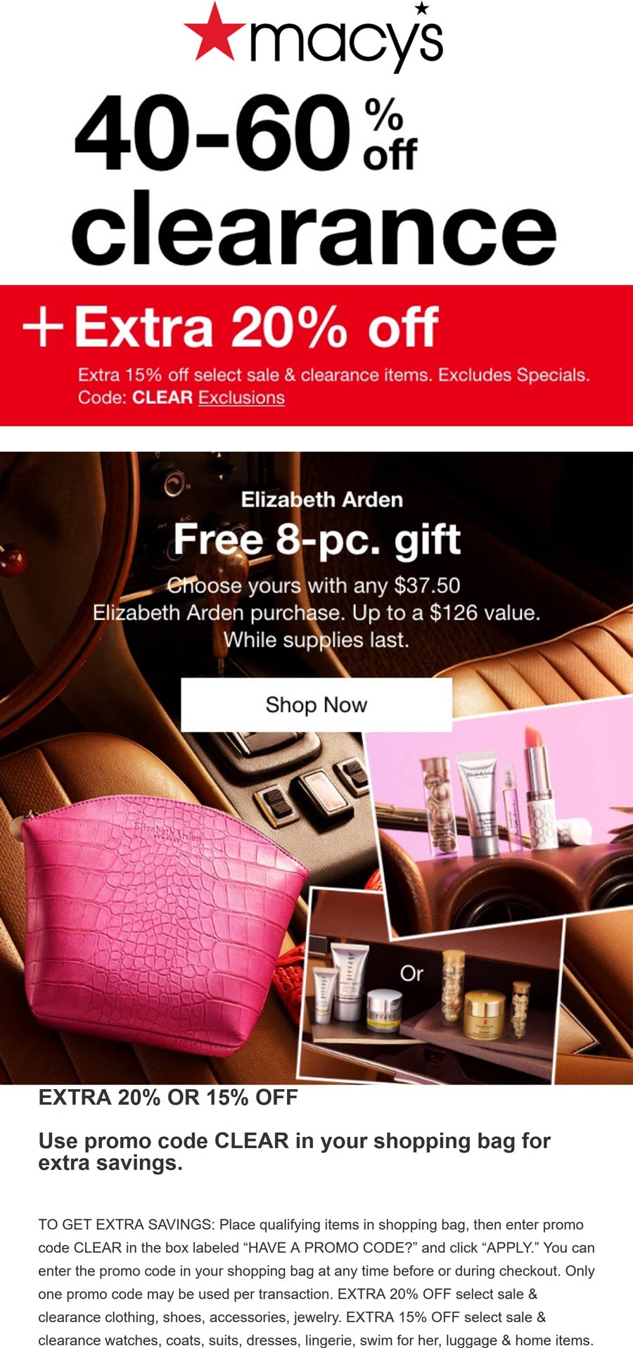 Extra 1520 off at Macys, or online via promo code CLEAR macys The