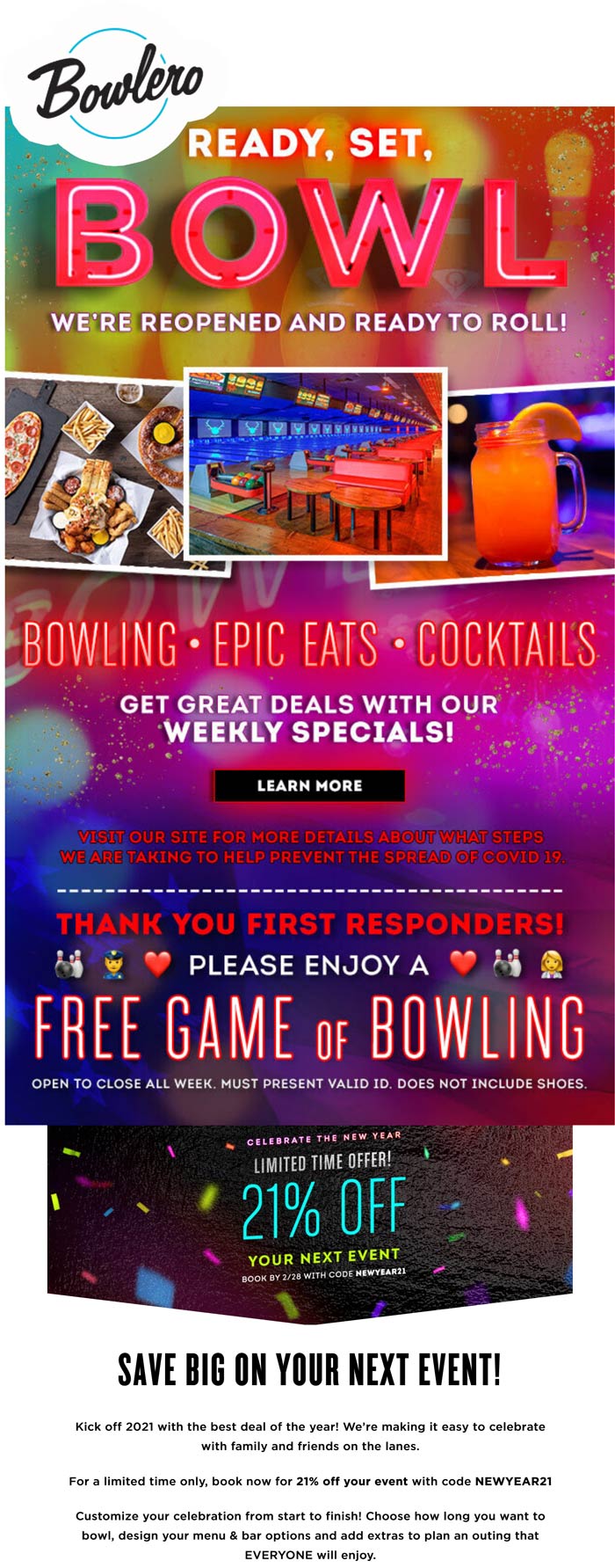 Bowlero stores Coupon  First responders enjoy a free game of bowling at local Bowlero locations, also everyone gets 21% off via promo code NEWYEAR21 #bowlero 